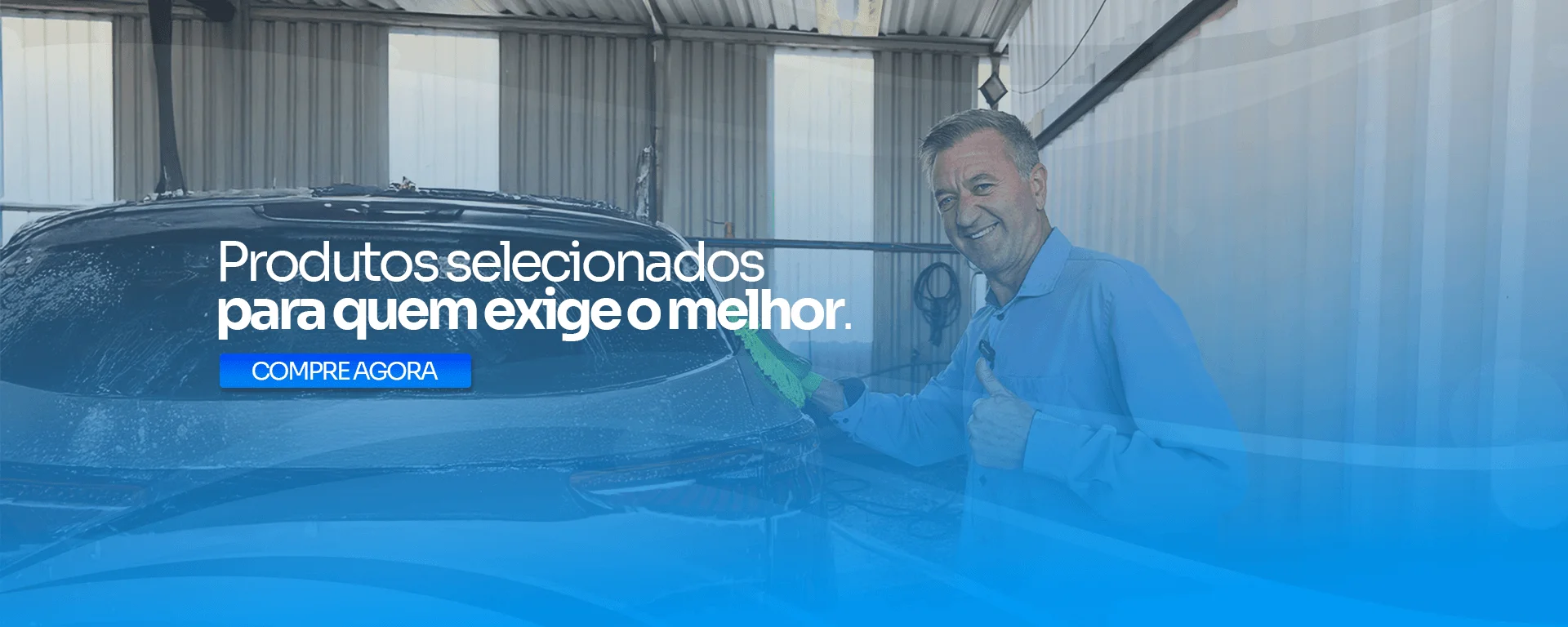 Produtos selecionados para quem exige o melhor.